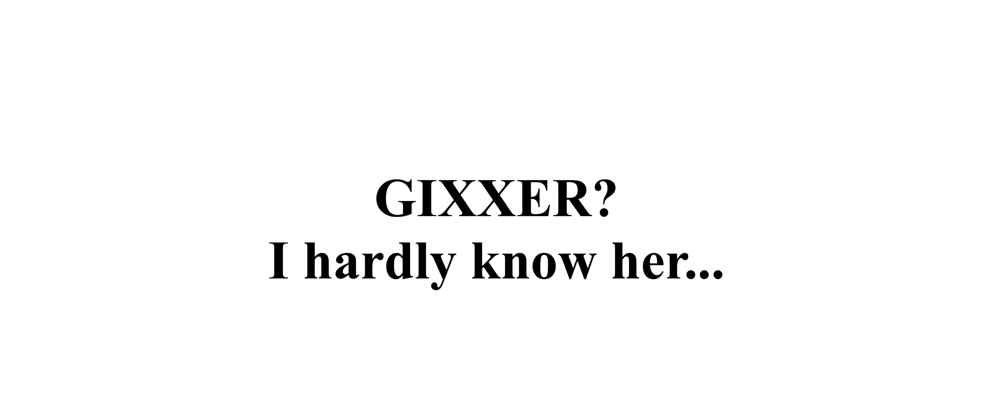 GIXXER? I hardly know her... Decal