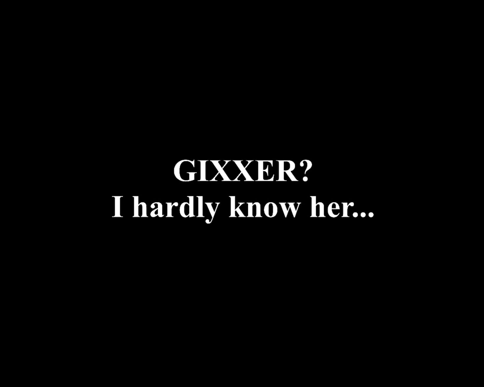 GIXXER? I hardly know her... Decal