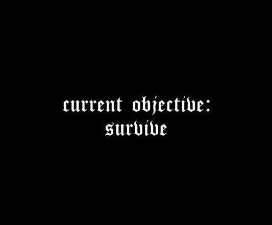 Current Objective: Survive Decal
